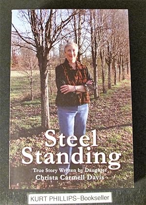 Steel Standing: The Mystery. The Journey. The Miracle (Signed Copy)