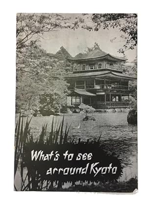 What's to See Arround [sic] Kyoto [cover title]
