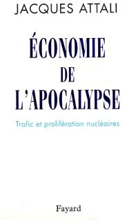 Economie De L'apocalypse : Trafic et Prolifération Nucléaires