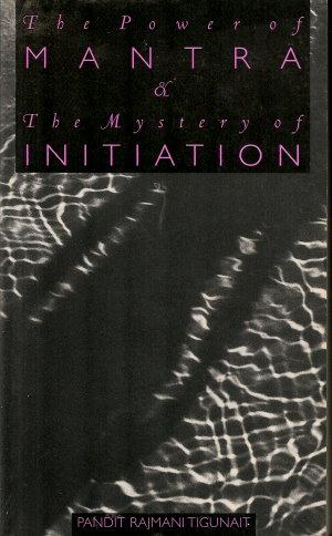 THE POWER OF THE MANTRA & THE MYSTERY OF INITIATION