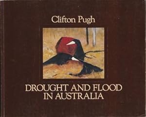 Clifton Pugh: Drought and Flood in Australia.