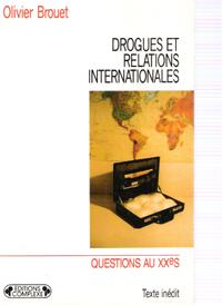 Drogues et Relations Internationales : Du Phénomène De société à La Narcodiplomatie