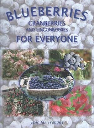 Blueberries, Cranberries and Lingonberries for Everyone -a handbook for gardeners