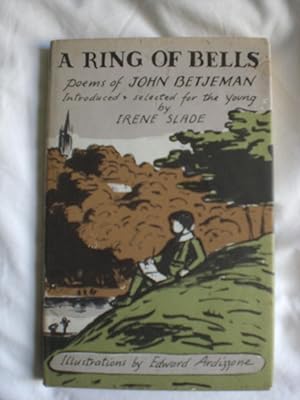 A RING OF BELLS - POEMS OF JOHN BETJEMAN - Introduced and Selected for the young by Irene Slade