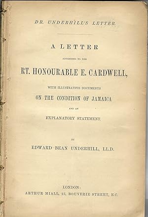 DR. UNDERHILL'S LETTER. A LETTER ADDRESSED TO THE RT. HONOURABLE E. CARDWELL, WITH ILLUSTRATIVE D...