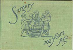 SURGERY TWO HUNDRED YEARS AGO; Illustrated from Copper Plates