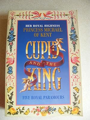 Cupid and the King. Five Royal Paramours