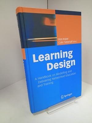 Learning Design : A Handbook On Modelling And Delivering Networked Education And Training