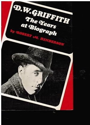 D. W. Griffith: the Years At Biograph (The Birth of a Nation)