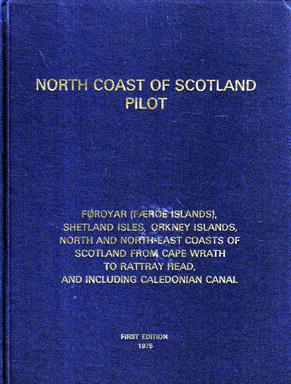 North Coast of Scotland Pilot: Foeroyar (Faeroe Islands) Shetland Isles, Orkney Islands, North an...