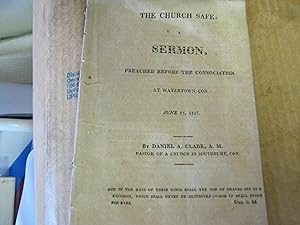 The Church Safe: a Sermon Preached Before the Consociation at Watertown, Con. June 25, 1817