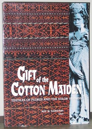 Gift of the Cotton Maiden : Textiles of Flores and the Solor Islands