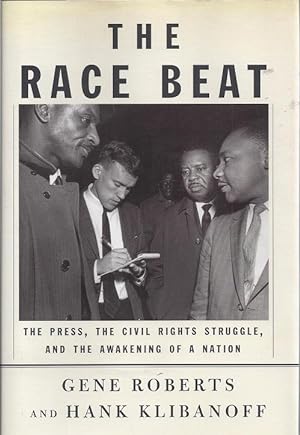 The Race Beat: The Press, The Civil Rights Struggle, and the Awakening of a Nation