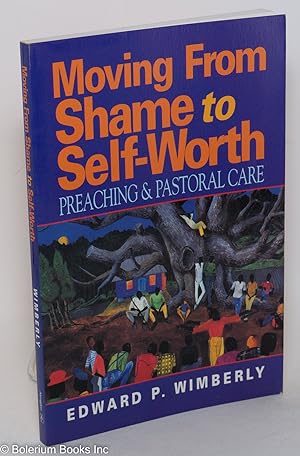 Moving from shame to self-worth; preaching and pastoral care