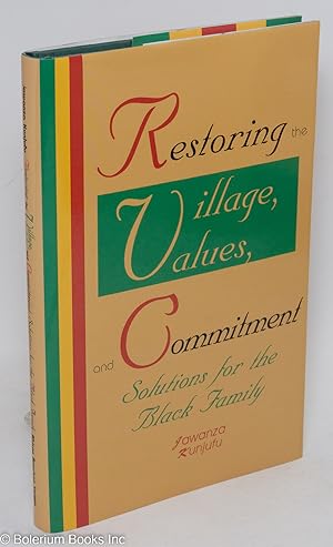 Restoring the village, values, and commitment; solutions for the black family