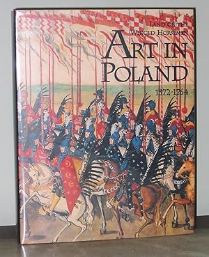 Land of the Winged Horsemen : Art in Poland 1572 -1764
