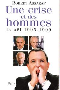 Une Crise et Des Hommes : Israël 1995-1999