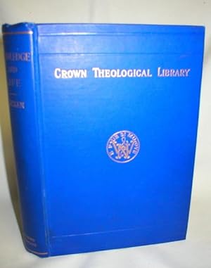 Knowledge and Life (Crown Theological Library, Vol. 39)