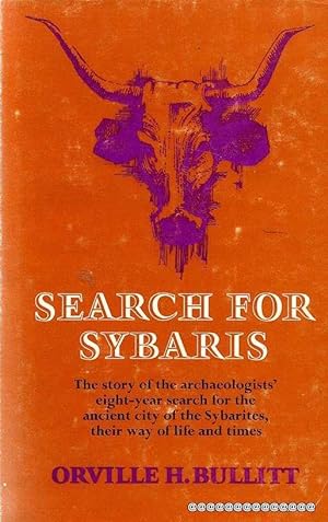 SEARCH FOR SYBARIS the story of the archaeologists' eight year search for the ancient city of the...