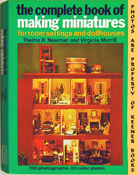 The Complete Book Of Making Miniatures: For Room Settings And Dollhouses