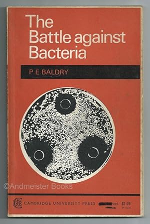 The Battle Against Bacteria. A History of the Development of Antibacterial Drugs, for the General...