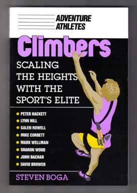 Climbers, Scaling The Heights With The Sport's Elite - 1st Edition/1st Printing