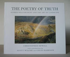 The Poetry of Truth: Alfred William Hunt and the Art of Landscape.