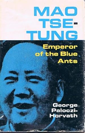 Mao Tse-Tung Emperor of the Blue Ants