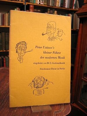 Peter Ustinovs kleiner Führer der modernen Musik. Mit Zeichnungen des Autors. Eingeleitet von H.H...