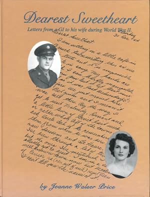 Dearest Sweetheart: Letters from a GI to His Wife During World War II