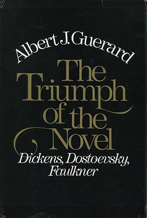 The Triumph of the Novel: Dickens, Dostoevsky, Faulkner
