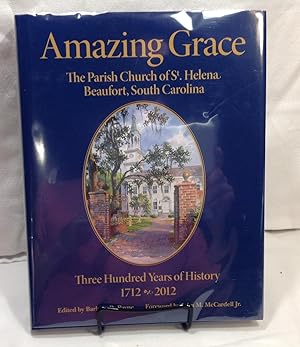 Amazing Grace: The Parish Church of St. Helena Beaufort, South Carolina