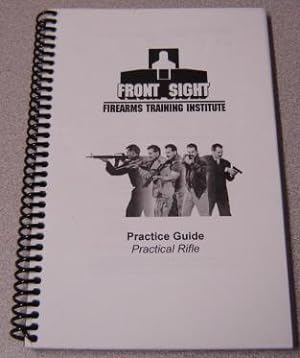 Front Sight Firearms Training Institute Practice Guide: Practical Rifle