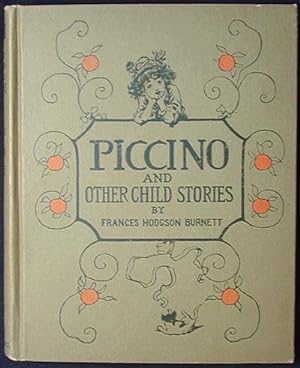 Piccino and Other Child Stories by Frances Hodgson Burnett; illustrated by Reginald B. Birch
