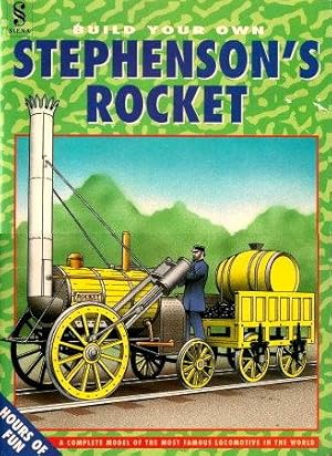 BUILD YOUR OWN STEPHENSON'S ROCKET - A Complete Model of the Most Famous Locomotive in the World