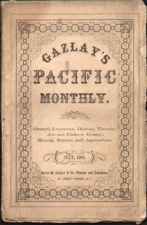 GAZLAY'S PACIFIC MONTHLY VOLUME II, NO. 1 (JULY 1865)