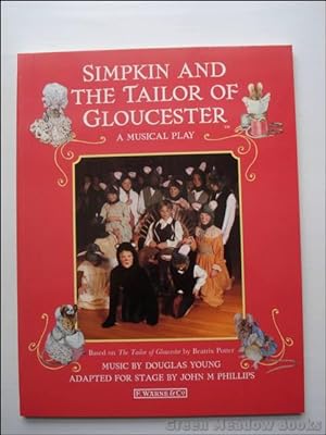SIMPKIN AND THE TAILOR OF GLOUCESTER A MUSICAL PLAY