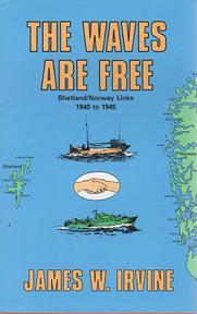 The Waves are Free: Shetland/Norway links, 1940 to 1945