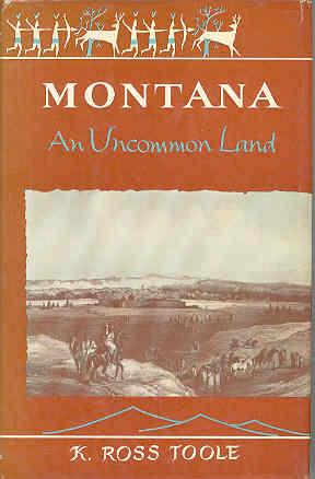 Montana : An Uncommon Land