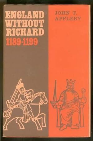 England Without Richard 1189 - 1199 // history of the ten years that Richard the Lionheart spent ...