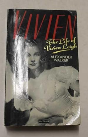 Vivien. The Life of Vivien Leigh