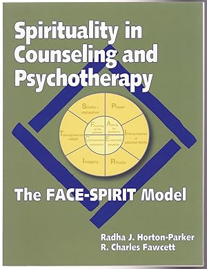 Spirituality in Counseling and Psychotherapy : The FACE-SPIRIT Model