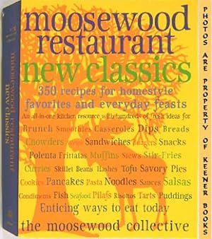 Moosewood Restaurant New Classics : 350 Recipes For Homestyle Favorites And Everyday Feasts