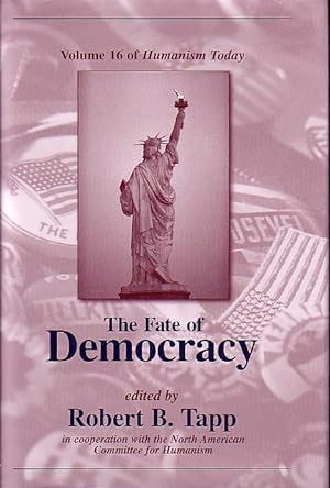 The Fate of Democracy - Volume 16 of Humanism Today