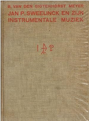 Jan P. Sweelinck en zijn instrumentale muziek. Met een aantal verluchtingen en ruim 200 muziek-vo...