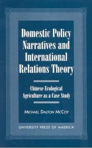 Domestic Policy Narratives and International Relations Theory: Chinese Ecological Agriculture As ...