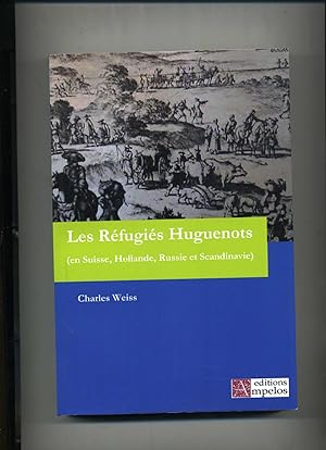 LES RÉFUGIÉS HUGUENOTS depuis la révocation de l'Edit de Nantes au 19 eme siècle .Tome Second :Le...
