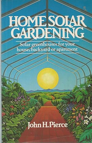 Home Solar Gardening Solar Greenhouses for Your House, Backyard or Apartment
