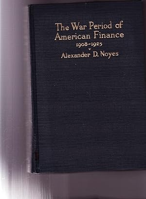 THE WAR PERIOD OF AMERICAN FINANCE 1908-1925