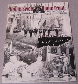 Home Sweet Home Front: Dayton During World War II; Signed